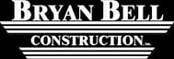 Bryan Bell Construction, Inc. Licensed & Insured